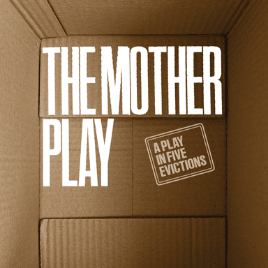 Poster of The Mother Play: A Play in Five Evictions in Washington DC.