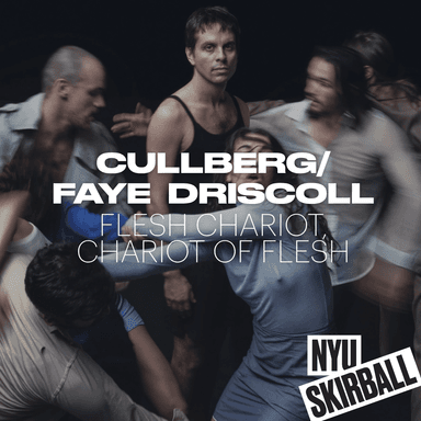 Poster of Cullberg / Faye Driscoll: flesh chariot, chariot of flesh in New York.
