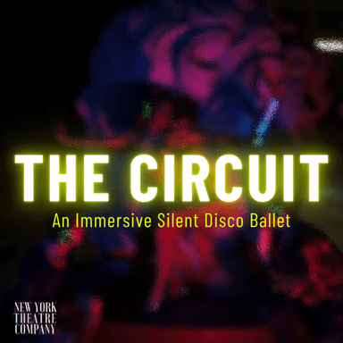 Poster of THE CIRCUIT: An Immersive Silent Disco Ballet in Brooklyn.