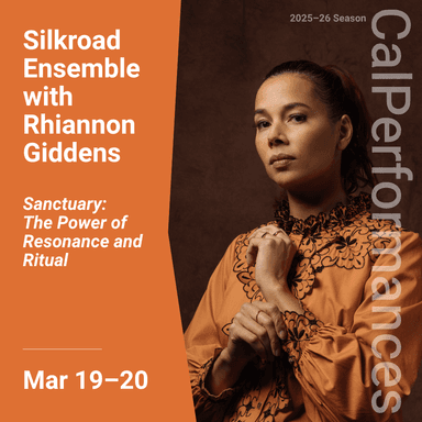 Poster of Silkroad Ensemble with Rhiannon Giddens - Sanctuary: The Power of Resonance and Ritual in Berkeley.