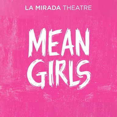Poster of Mean Girls in La Mirada.